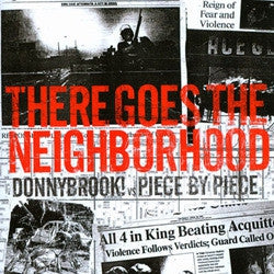 DONNYBROOK / PIECE BY PIECE - There Goes The Neighborhood