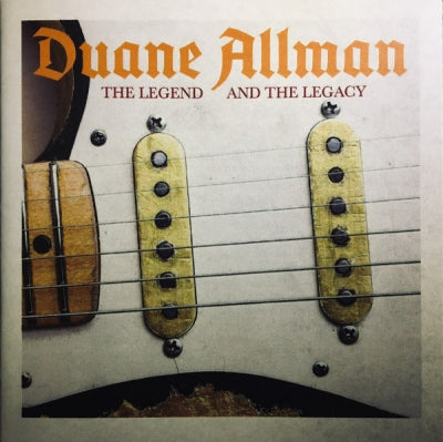 DUANE ALLMAN - The Legend And The Legacy