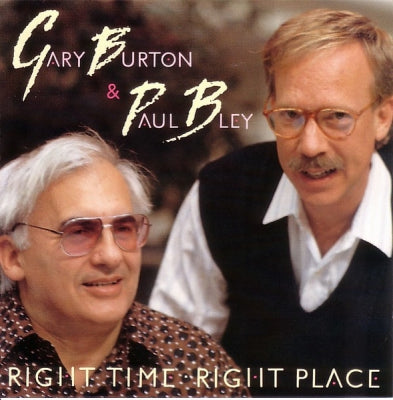 GARY BURTON & PAUL BLEY - Right Time Right Place