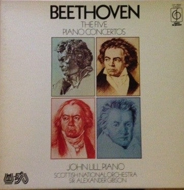 BEETHOVEN / JOHN LILL / SCOTTISH NATIONAL ORCHESTRA / SIR ALEXANDER GIBSON - The Five Piano Concertos
