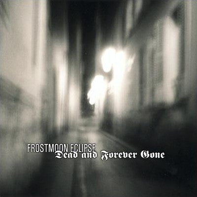 FROSTMOON ECLIPSE - Dead And Forever Gone