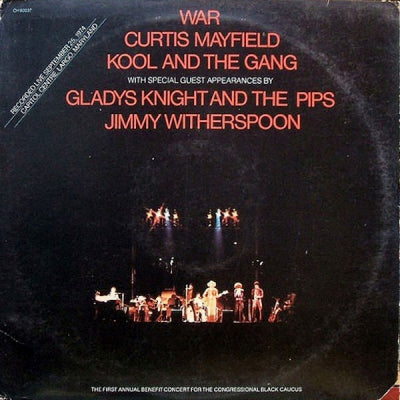 WAR / CURTIS MAYFIELD / KOOL AND THE GANG / GLADYS KNIGHT AND THE PIPS / JIMMY WITHERSPOON - The First Annual Benefit Concert For The Congressional Black Caucus