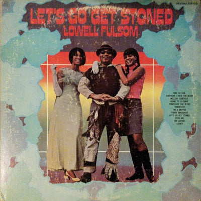 LOWELL FULSOM - Let's Go Get Stoned