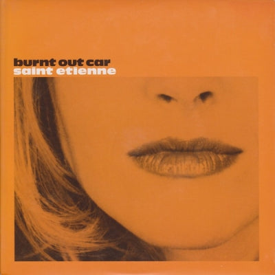 SAINT ETIENNE - Burnt Out Car