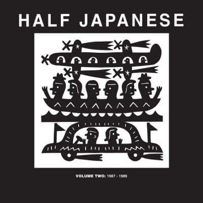 HALF JAPANESE - Volume Two: 1987 - 1989