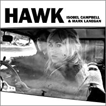 ISOBEL CAMPBELL & MARK LANEGAN - Hawk