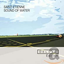 SAINT ETIENNE - Sound Of Water