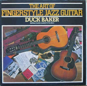 DUCK BAKER - The Art Of Fingerstyle Jazz Guitar