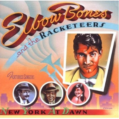 ELBOW BONES AND THE RACKETEERS - New York At Dawn