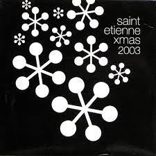 SAINT ETIENNE - Xmas 2003