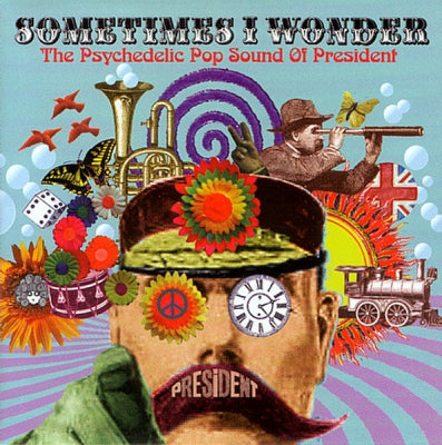 VARIOUS - Sometimes I Wonder (The Psychedelic Pop Sound Of President)