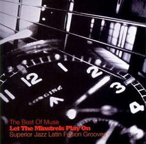 VARIOUS - The Best Of Muse - Let The Minstrels Play On - Superior Jazz Latin Fusion Grooves