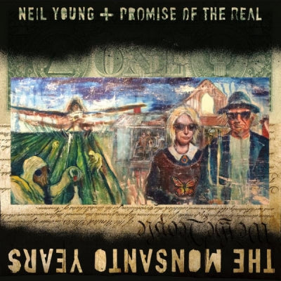 NEIL YOUNG + PROMISE OF THE REAL - The Monsanto Years