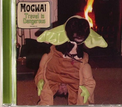 MOGWAI - Travel Is Dangerous