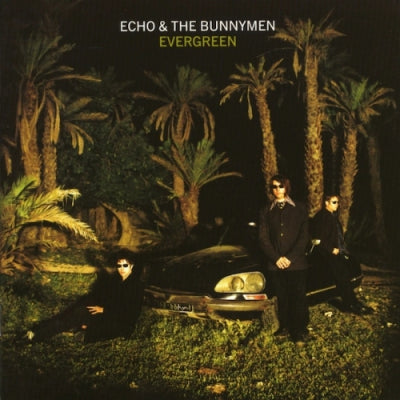 ECHO & THE BUNNYMEN - Evergreen