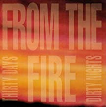 FROM THE FIRE - Thirty Days And Dirty Nights