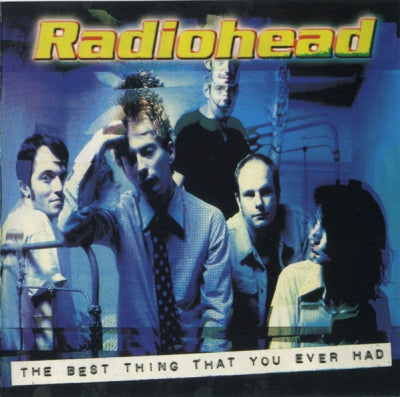 RADIOHEAD - The Best Thing That You Ever Had