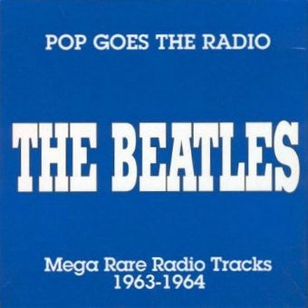 THE BEATLES - Pop Goes The Radio