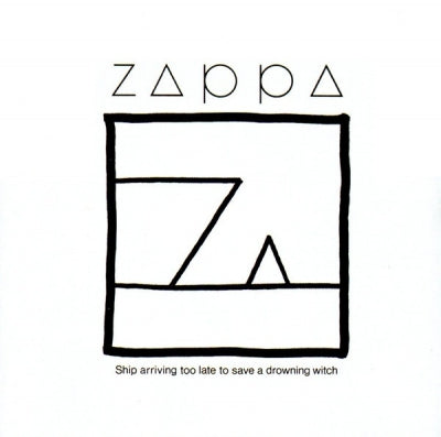 FRANK ZAPPA - Ship Arriving Too Late To Save A Drowning Witch