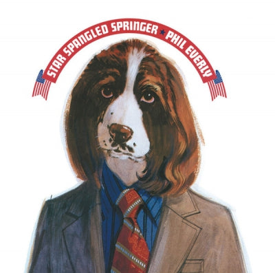 PHIL EVERLY - Star Spangled Springer