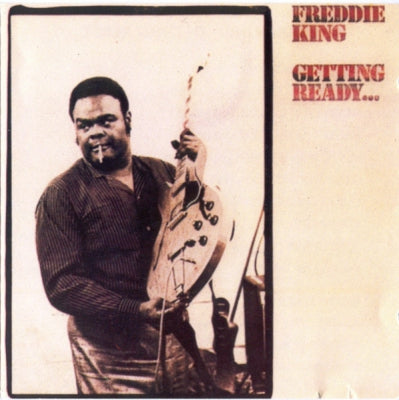 FREDDIE KING  - Getting Ready...