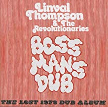 LINVAL THOMPSON & THE REVOLUTIONARIES - Boss Man's Dub (The Lost 1979 Dub Album)