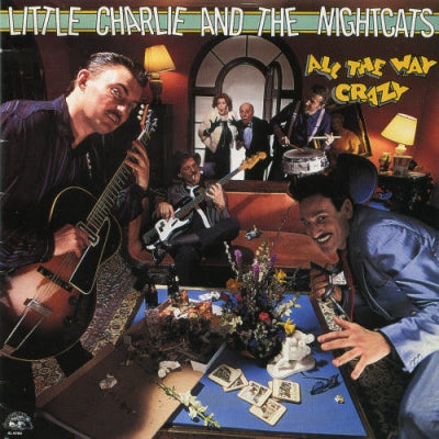 LITTLE CHARLIE AND THE NIGHTCATS - All The Way Crazy