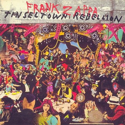 FRANK ZAPPA - Tinsel Town Rebellion