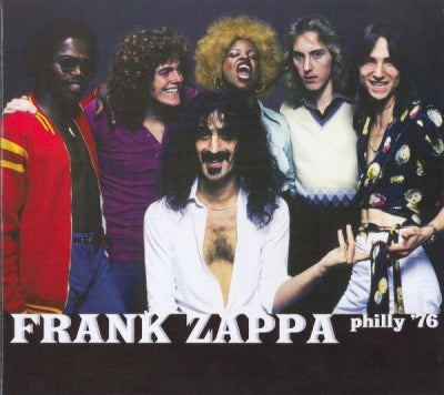 FRANK ZAPPA - Philly '76