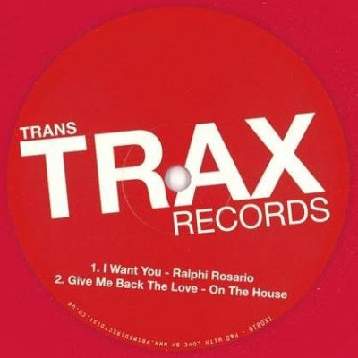 RALPHI ROSARIO / ON THE HOUSE / SCREAMIN' RACHEL / LYMUEL ROCK IVESTOR - TransTRAX: I Want You / Give Me Back The Love / My Main Man (Dub) / Happy Dance