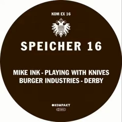 MIKE INK / BURGER INDUSTRIES - Speicher 16 (Playing With Knives / Derby)