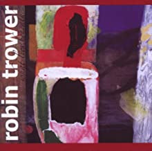 ROBIN TROWER - What Lies Beneath