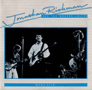 JONATHAN RICHMAN AND THE MODERN LOVERS - Mega Hits