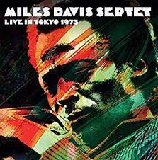 MILES DAVIS SEPTET - Live In Tokyo 1973
