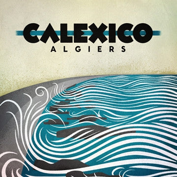 CALEXICO - Algiers