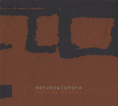 MERZBOW / SHORA - Switching Rethorics