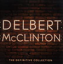 DELBERT MCCLINTON - The Definitive Collection