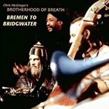 CHRIS MCGREGOR'S BROTHERHOOD OF BREATH - Bremen To Bridgwater