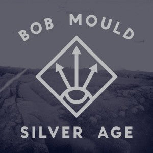 BOB MOULD - Silver Age