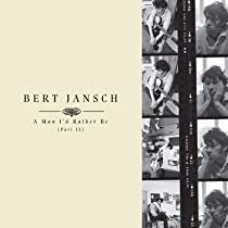 BERT JANSCH - A Man I'd Rather Be (Part II)