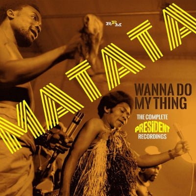 MATATA - Wanna Do My Thing The Complete President Recordings