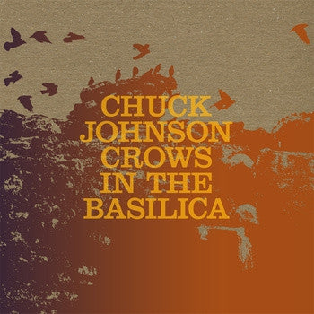CHUCK JOHNSON - Crows In The Basilica