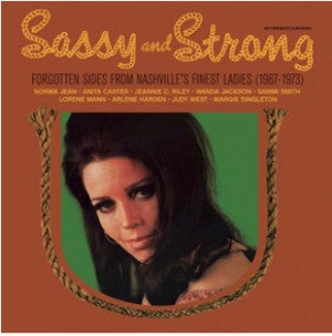 VARIOUS - Sassy And Strong - Forgotten Sides From Nashville’s Finest Ladies (1967-1973)