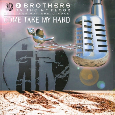 2 BROTHERS ON THE 4TH FLOOR FEAT. DES'RAY AND D-ROCK - Come Take My Hand