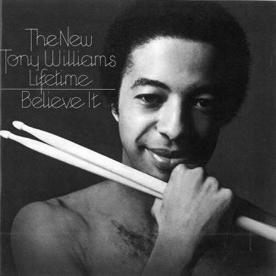 THE TONY WILLIAMS LIFETIME - Believe It