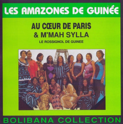 LES AMAZONES DE GUINéE & M'MAH SYLLA - Au Cœur De Paris