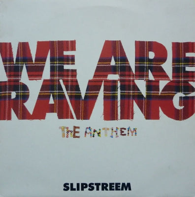SLIPSTREEM - We Are Raving - The Anthem