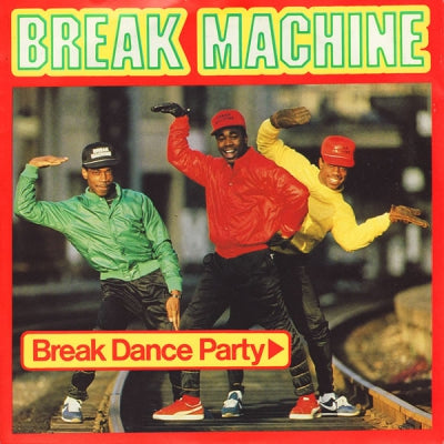 BREAK MACHINE  - Break Dance Party