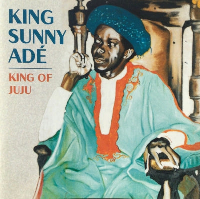 KING SUNNY ADE - King Of Juju
