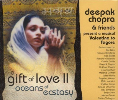 DEEPAK CHOPRA & FRIENDS - A Gift Of Love II (Oceans Of Ecstasy)